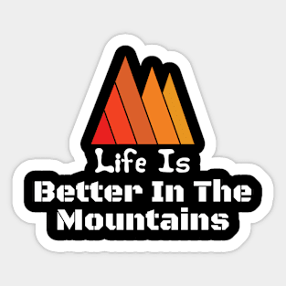 Life Is Better In The Mountains Colorful Retro Vintage Sunset Red Orange Yellow Triangle Sticker